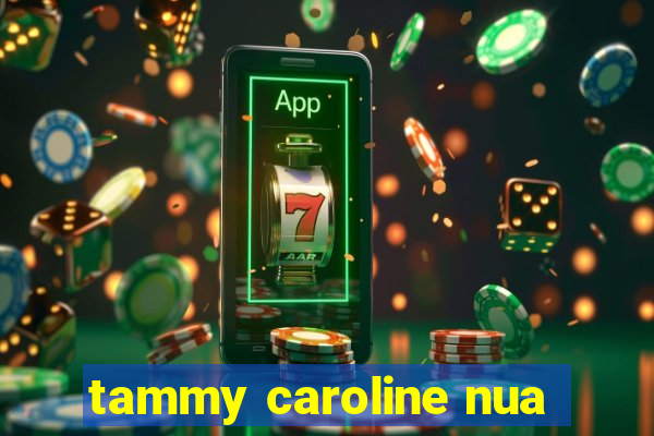 tammy caroline nua